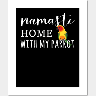 Namaste Home with my sun conure Posters and Art